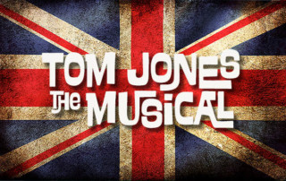 Tom Jones the Musical